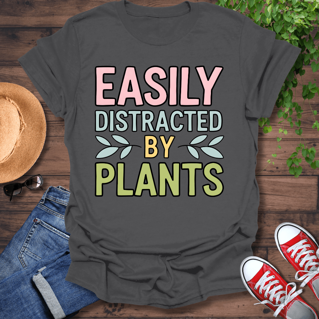 Easily Distracted By Plants T-Shirt