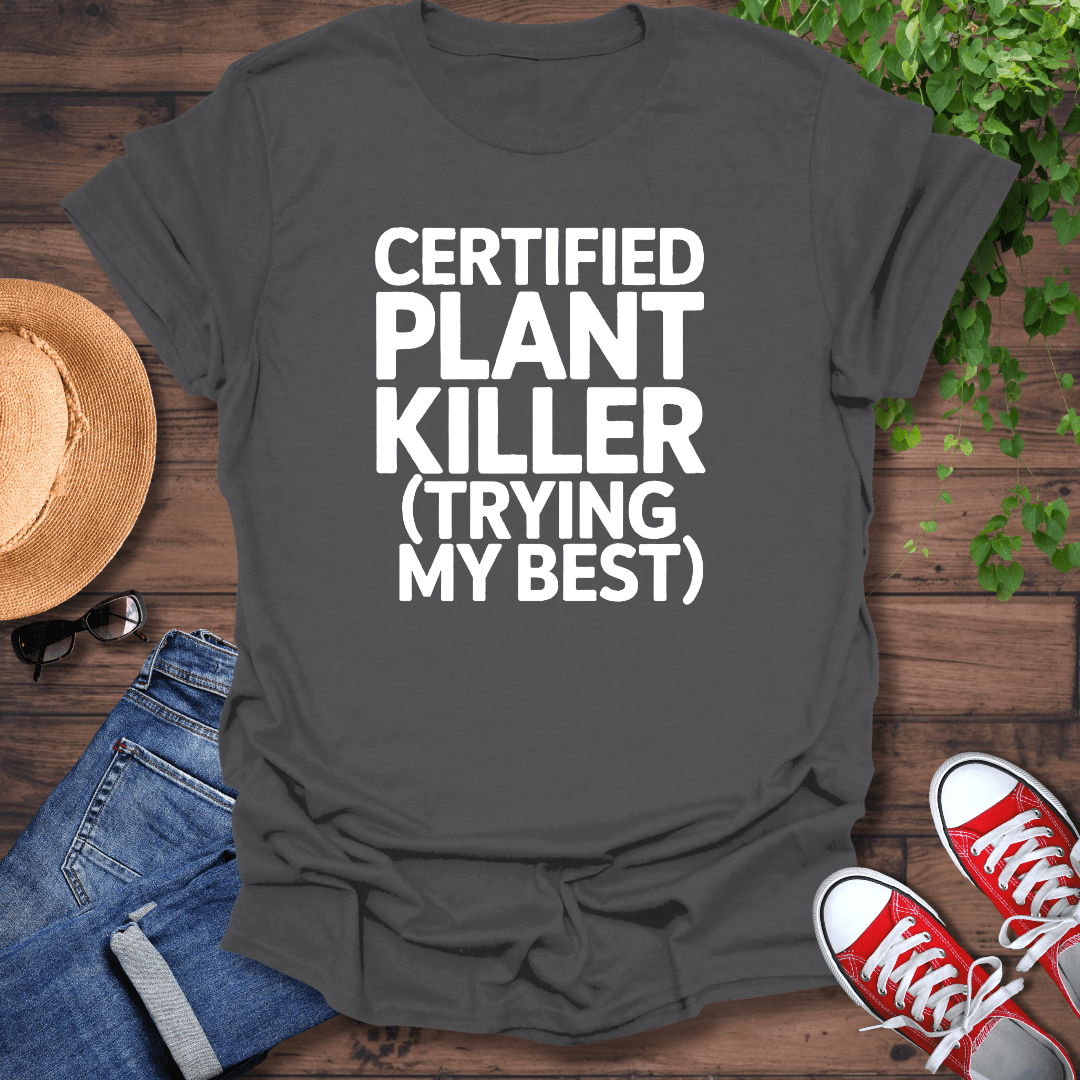 Certified Plant Killer T-Shirt