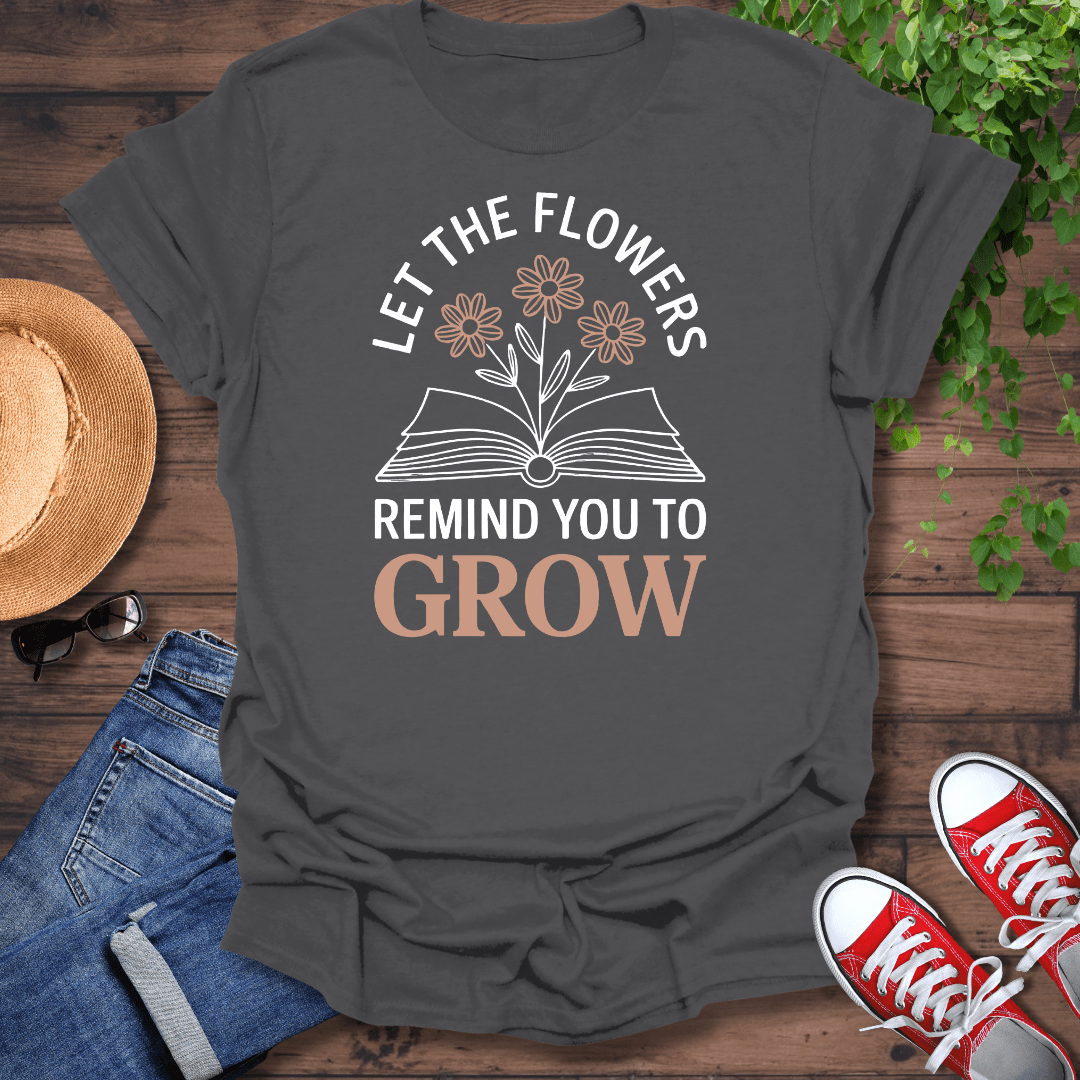 Let The Flowers T-Shirt