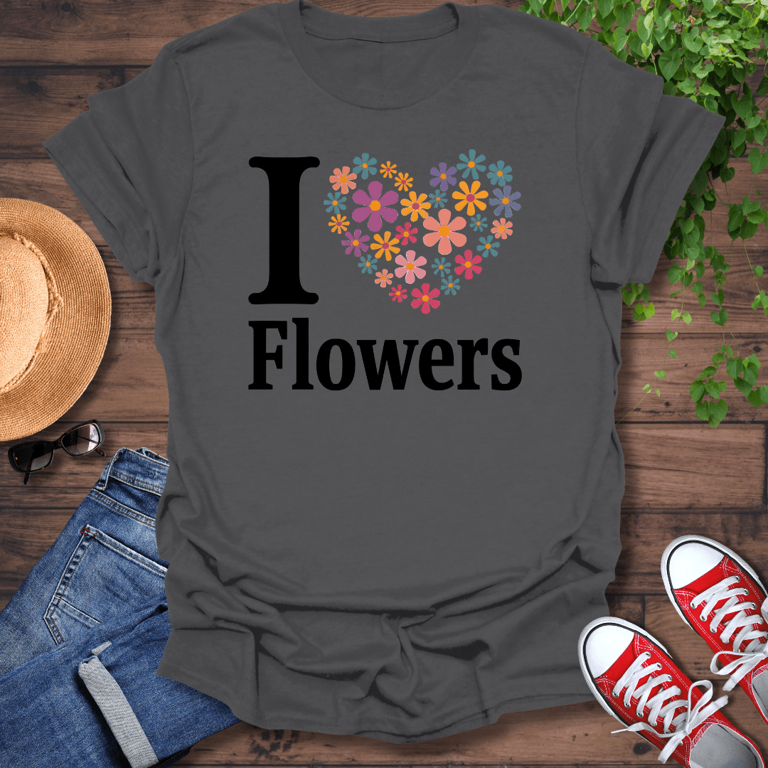 I ❤️ Flowers T-Shirt