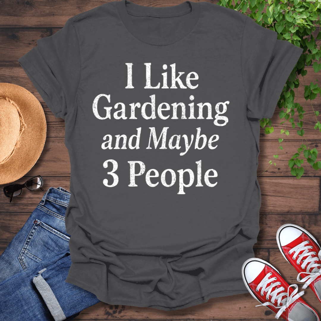 I Like Gardening T-Shirt