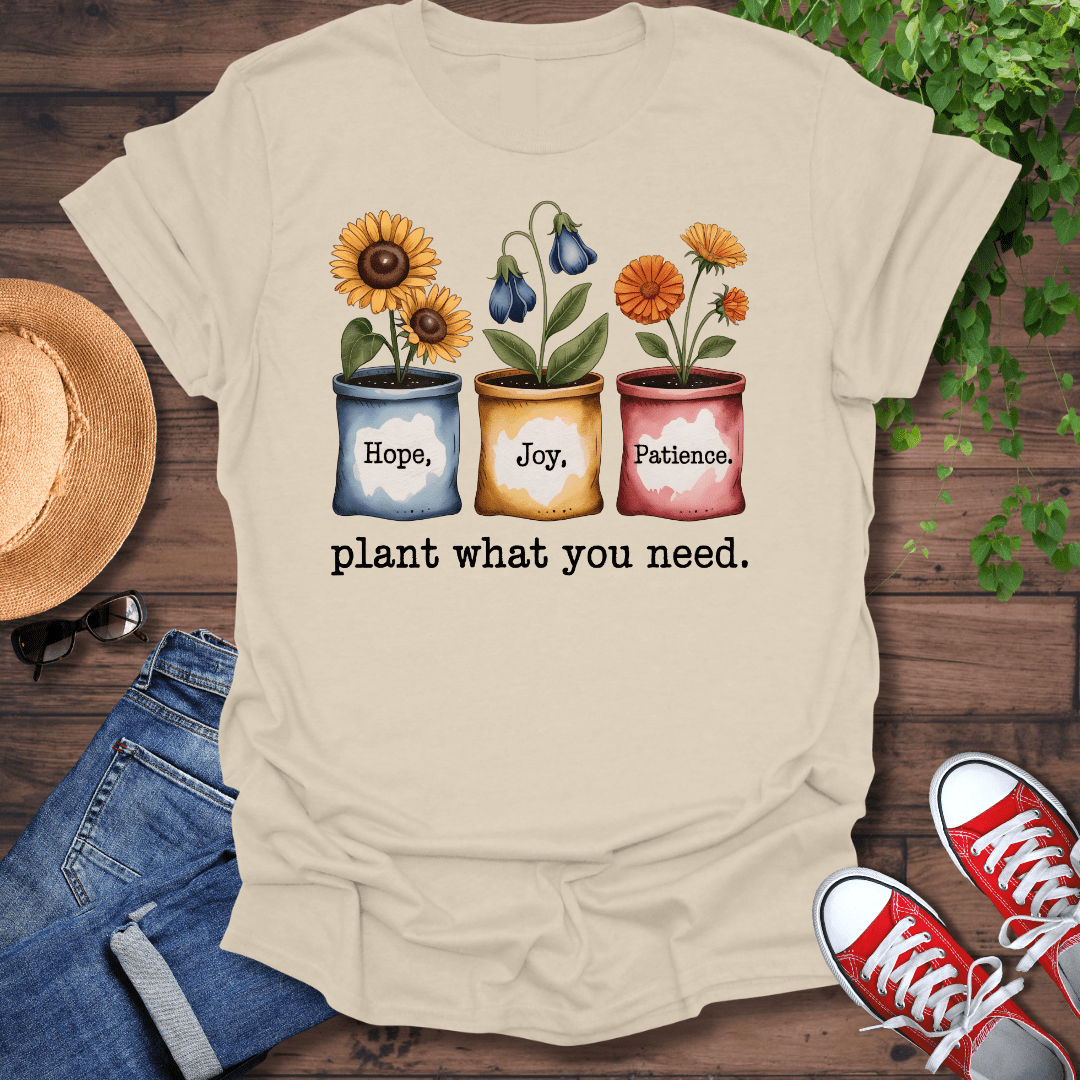What You Need T-Shirt