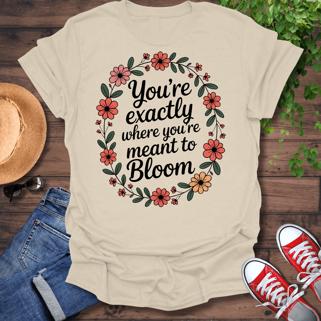 Meant To Bloom T-Shirt