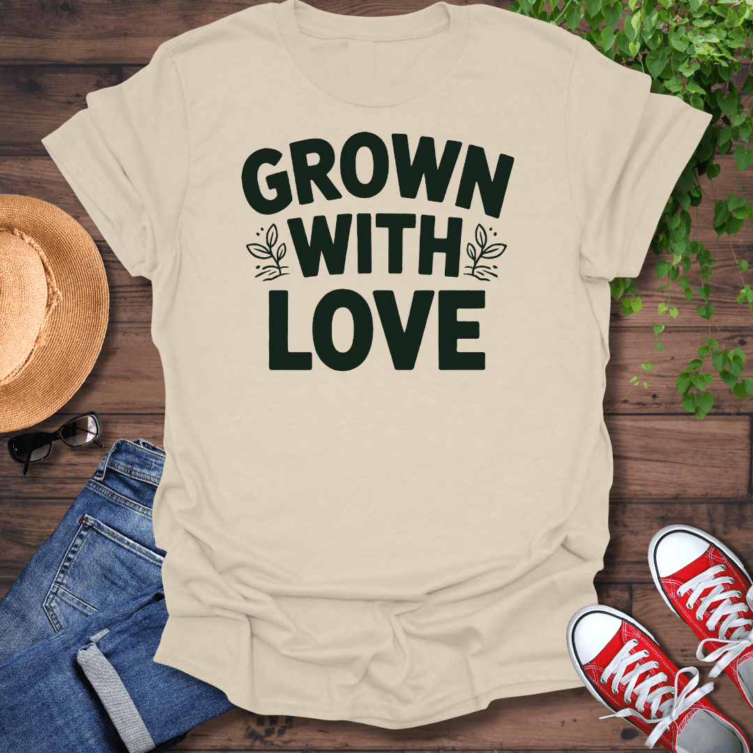 Grown With Love T-Shirt