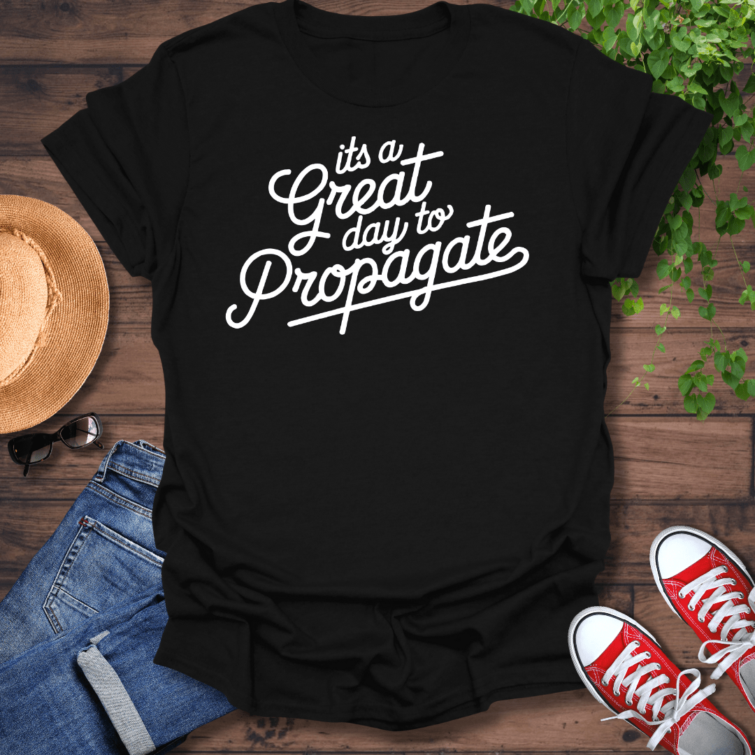 Day To Propagate T-Shirt