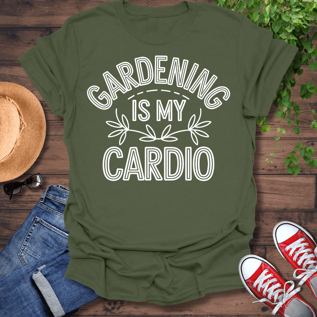 Gardening Is My Cardio T-Shirt
