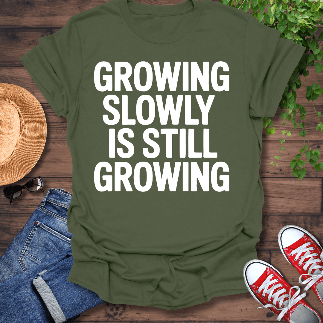 Growing Slowly T-Shirt