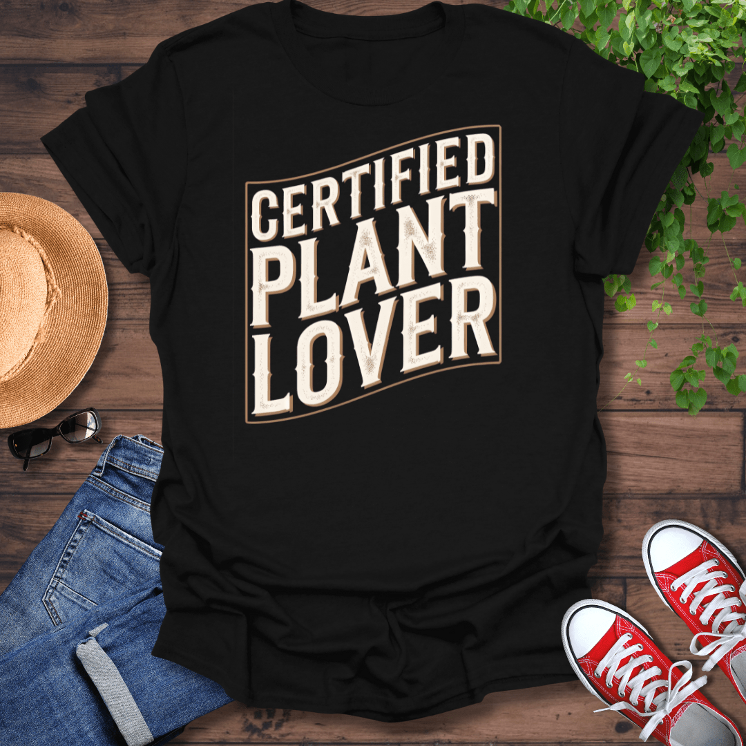 Certified Plant Lover T-Shirt