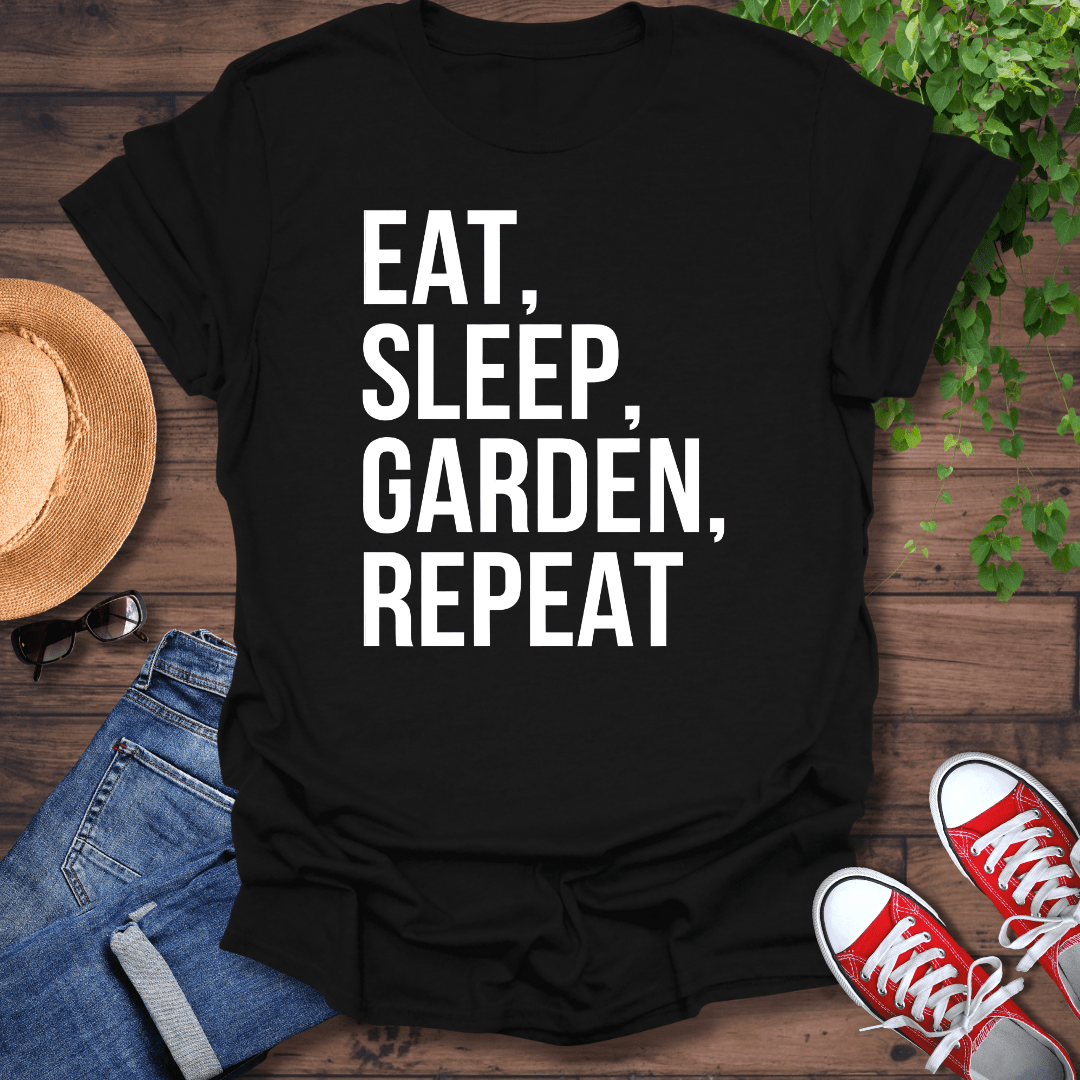 Eat, Sleep, Garden, Repeat T-Shirt