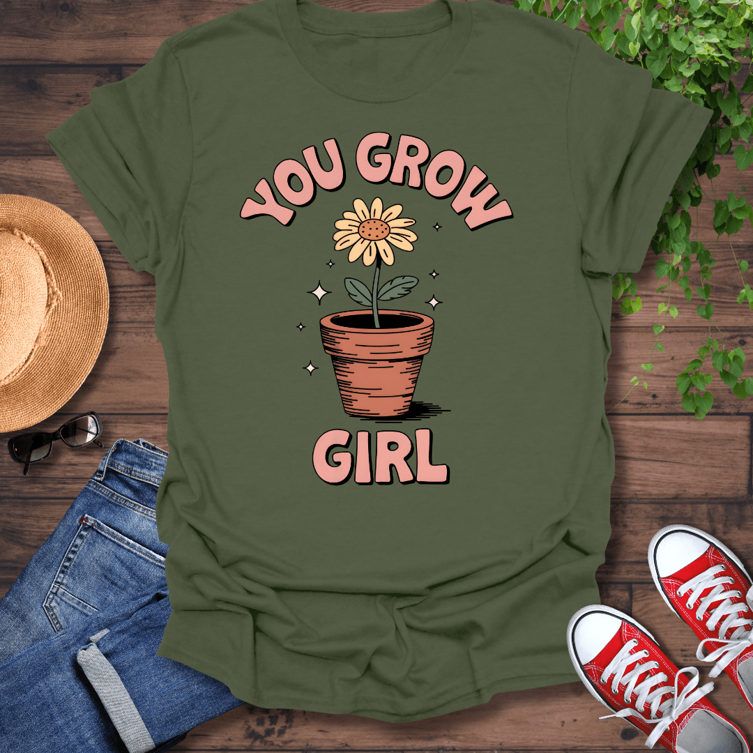 You Grow Girl T-Shirt
