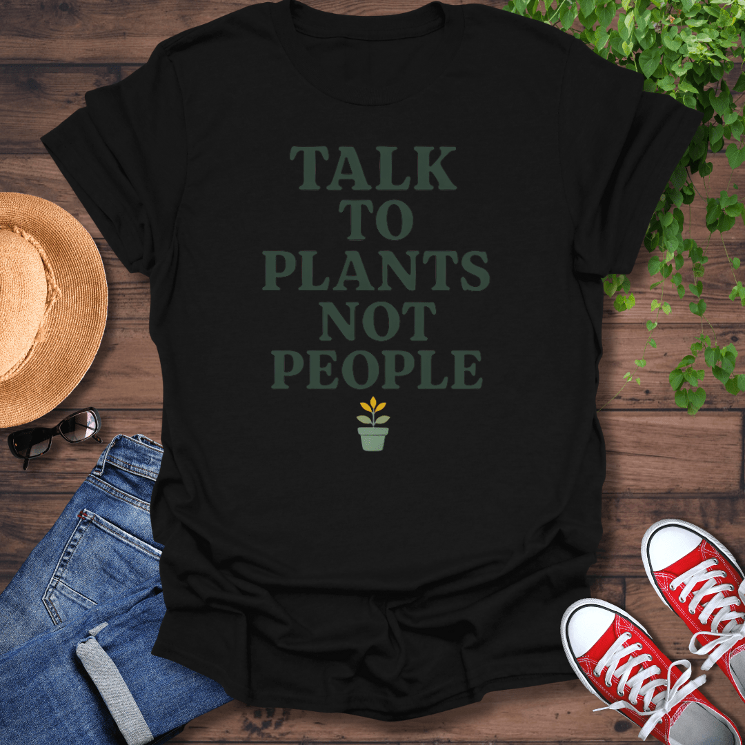 Talk To Plants T-Shirt