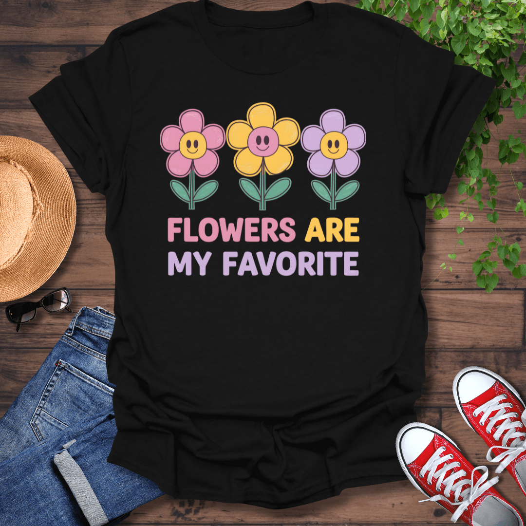 Flowers Are My Favorite T-Shirt
