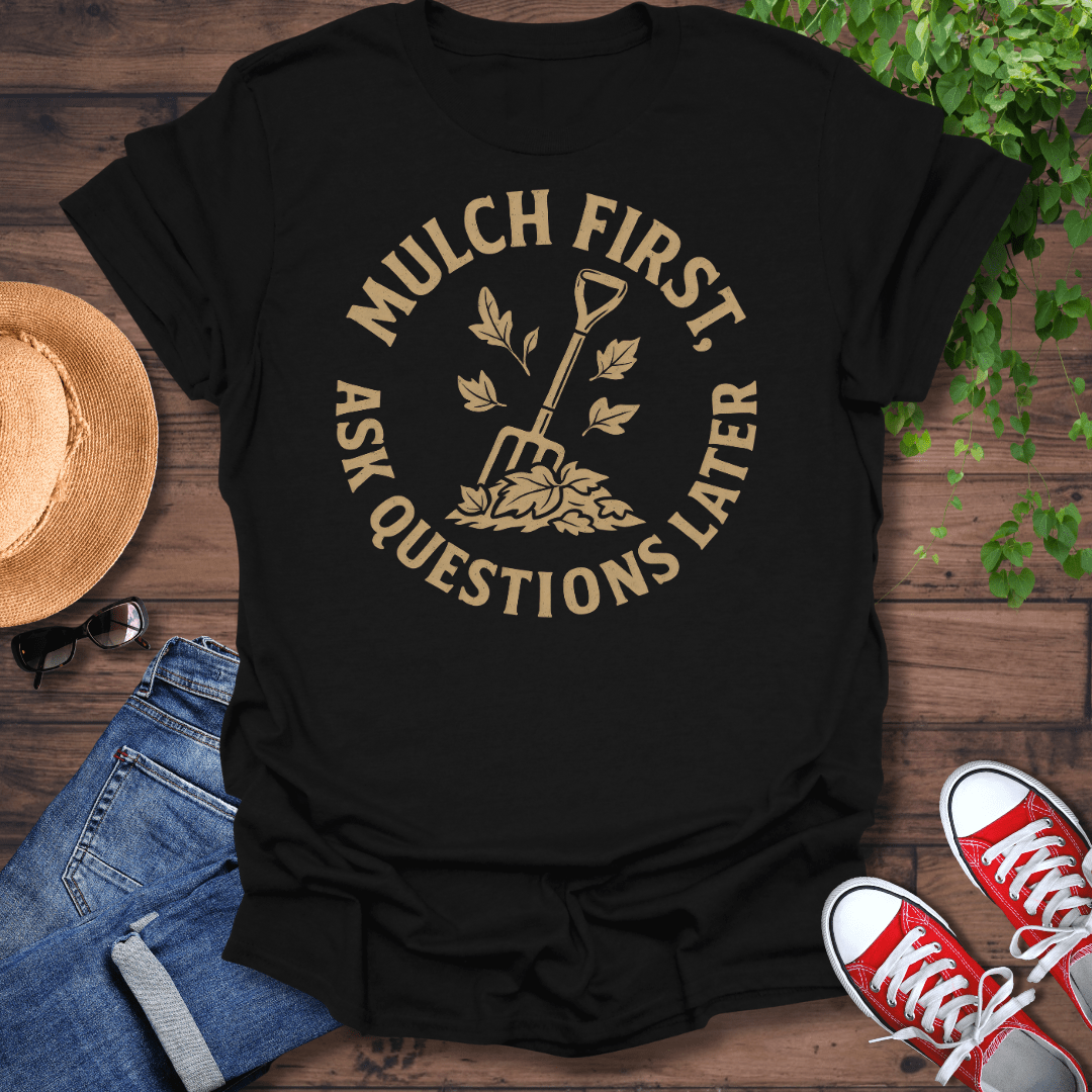 Ask Question Later T-Shirt