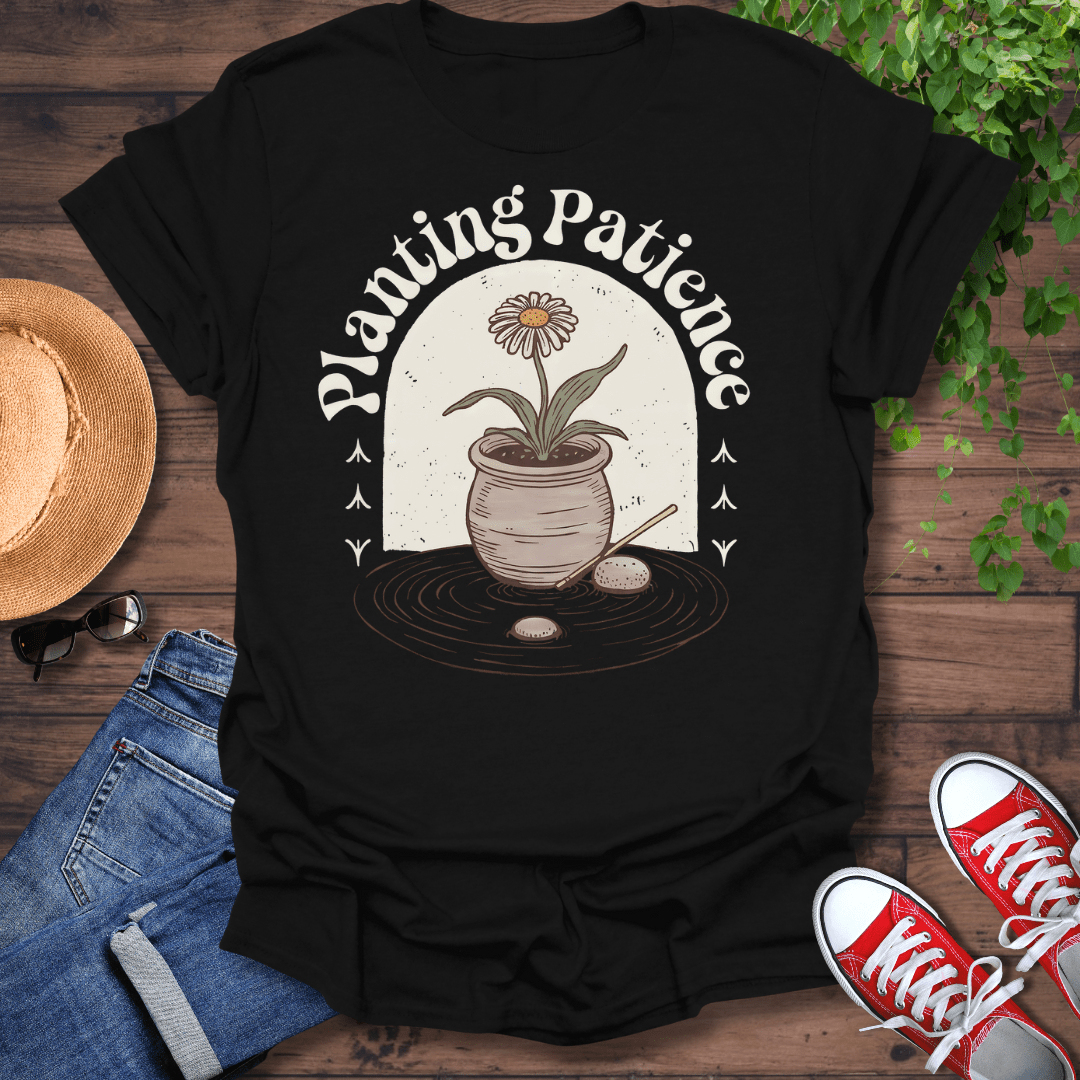 Planting Patience T-Shirt