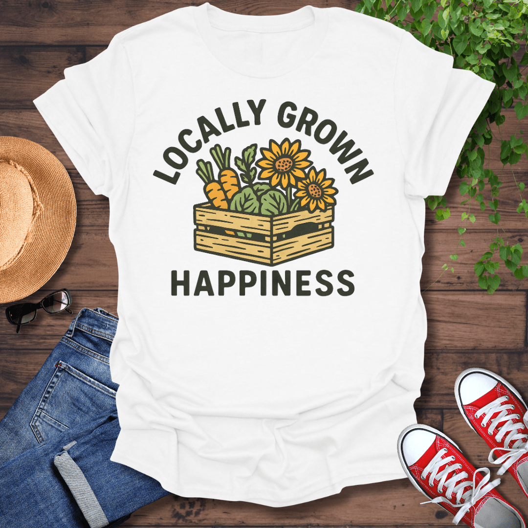 Locally Grown Happiness T-Shirt