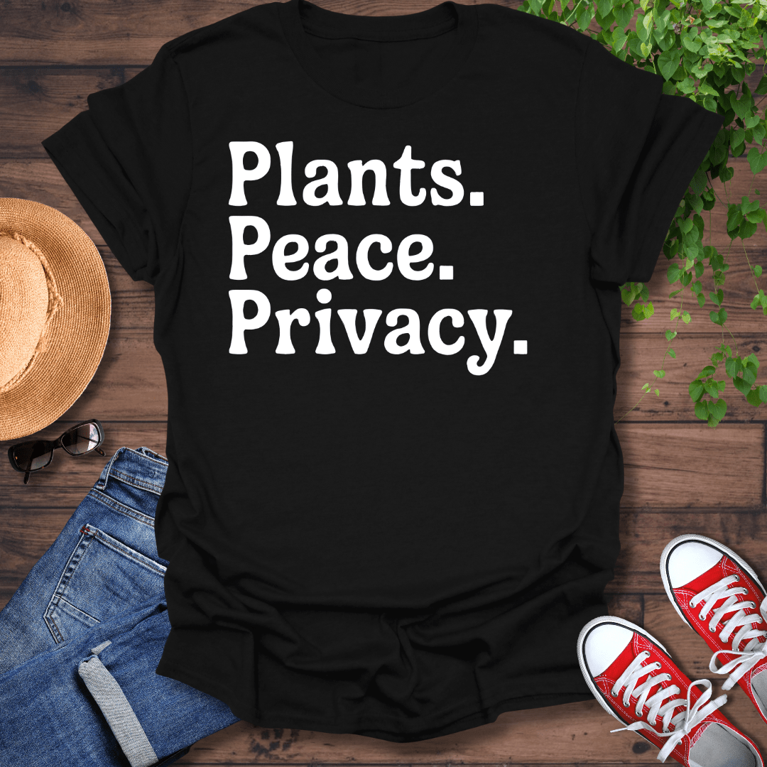 Plants Peace Privacy T-Shirt