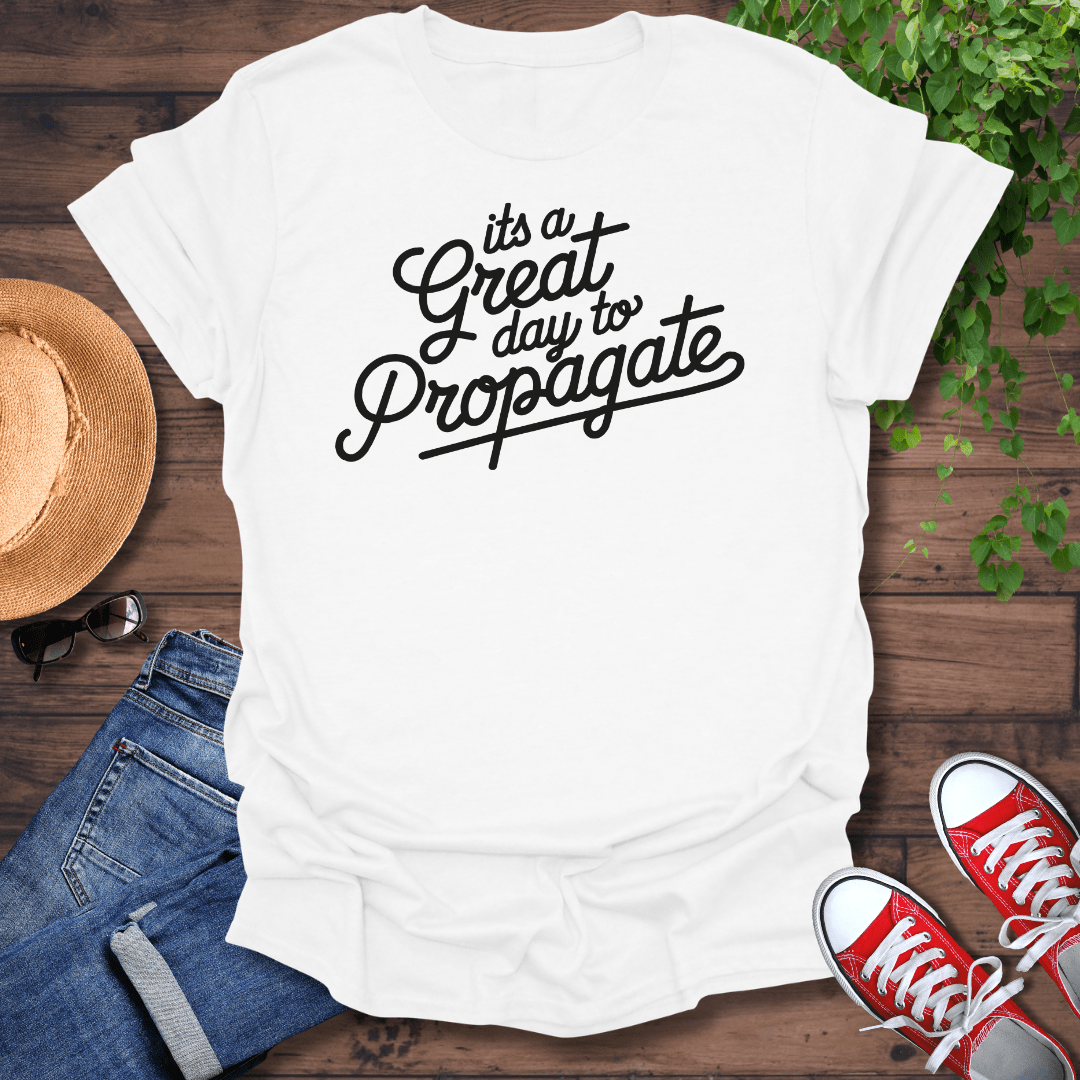 Day To Propagate T-Shirt