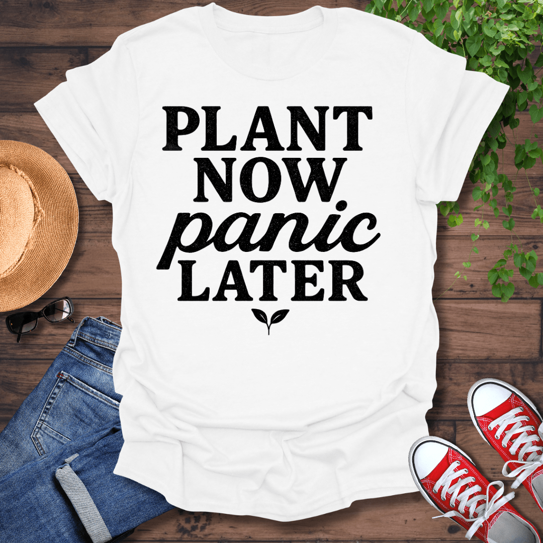 Panic Later T-Shirt