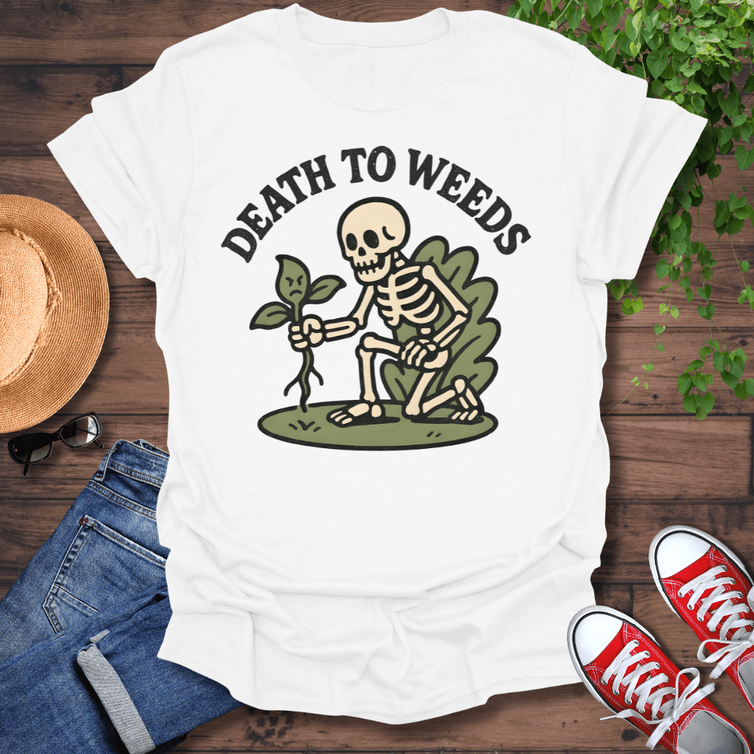 Death To Weeds T-Shirt