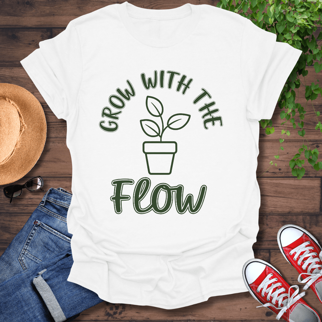 Grow With The Flow T-Shirt