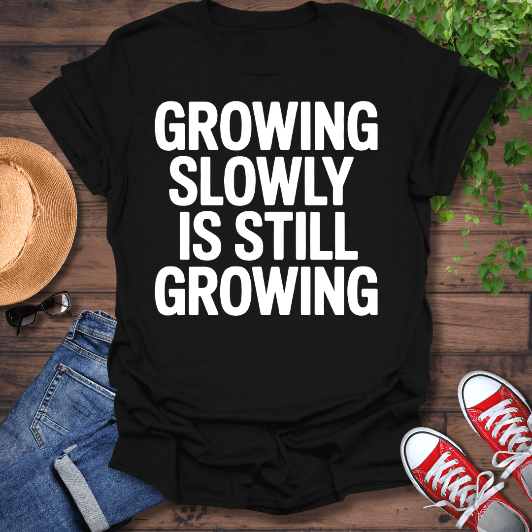 Growing Slowly T-Shirt