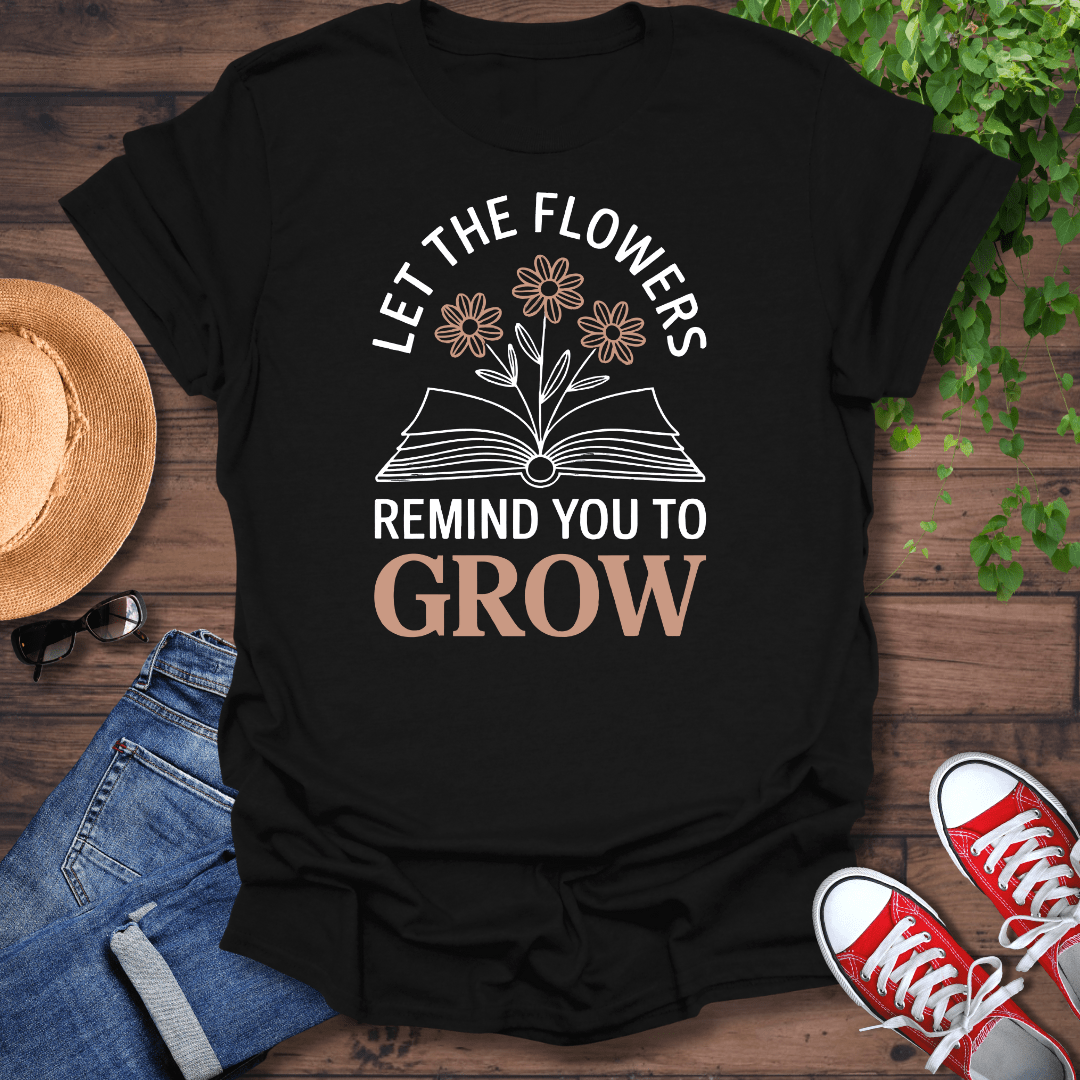 Let The Flowers T-Shirt