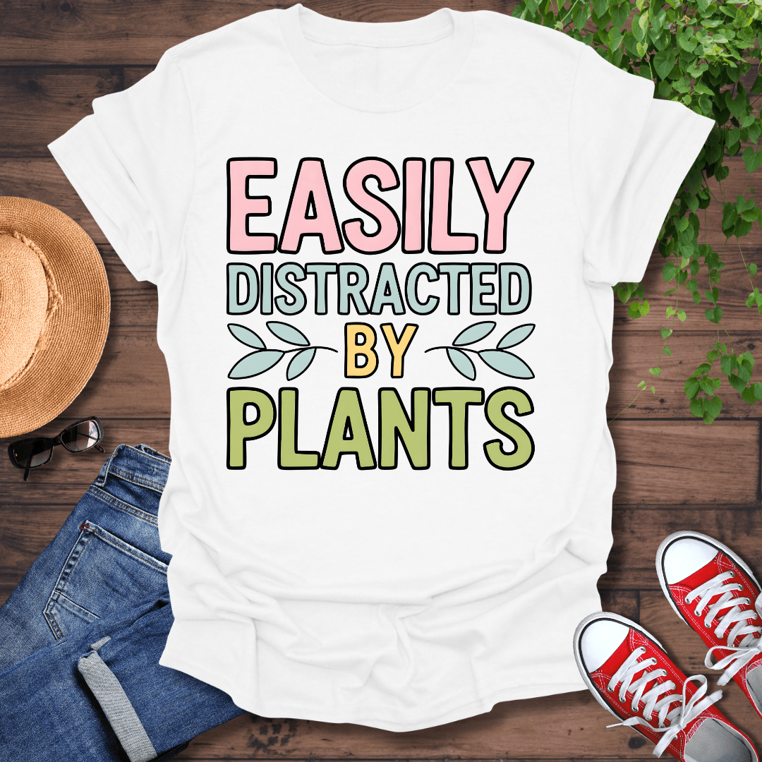 Easily Distracted By Plants T-Shirt