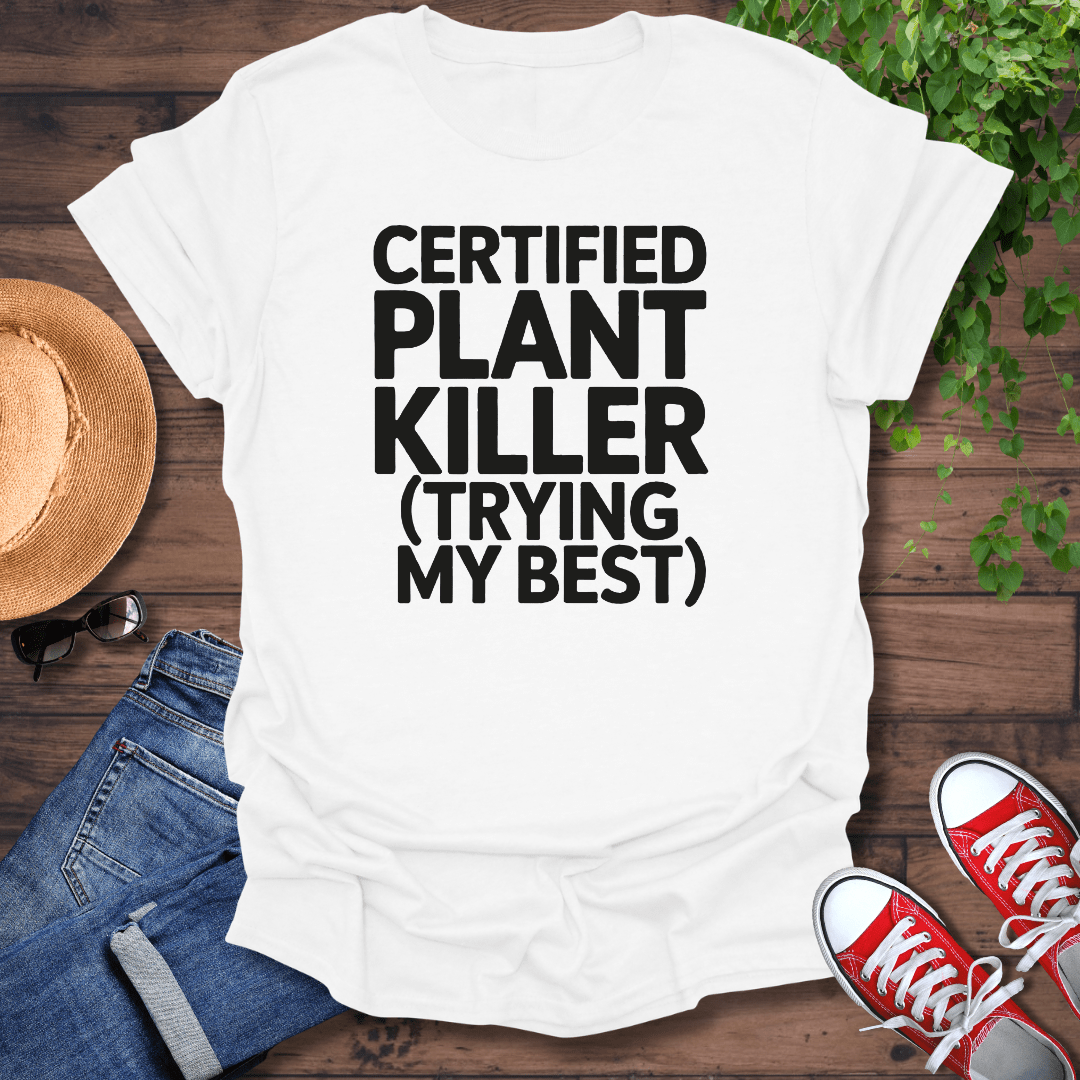 Certified Plant Killer T-Shirt