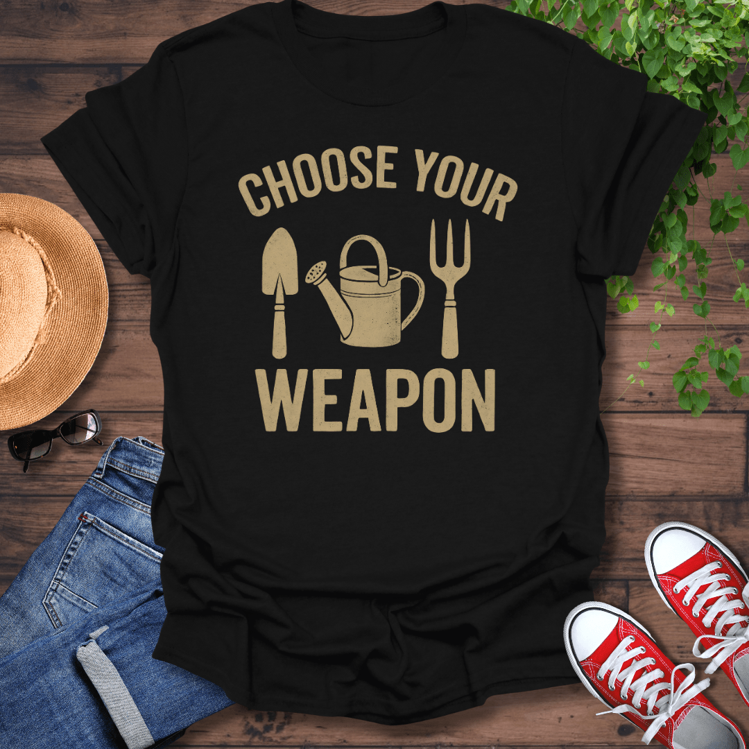 Choose Your Weapon T-Shirt