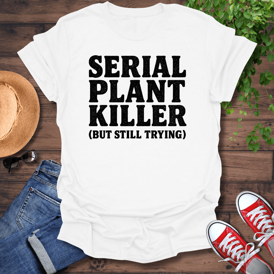 Serial Plant Killer T-Shirt