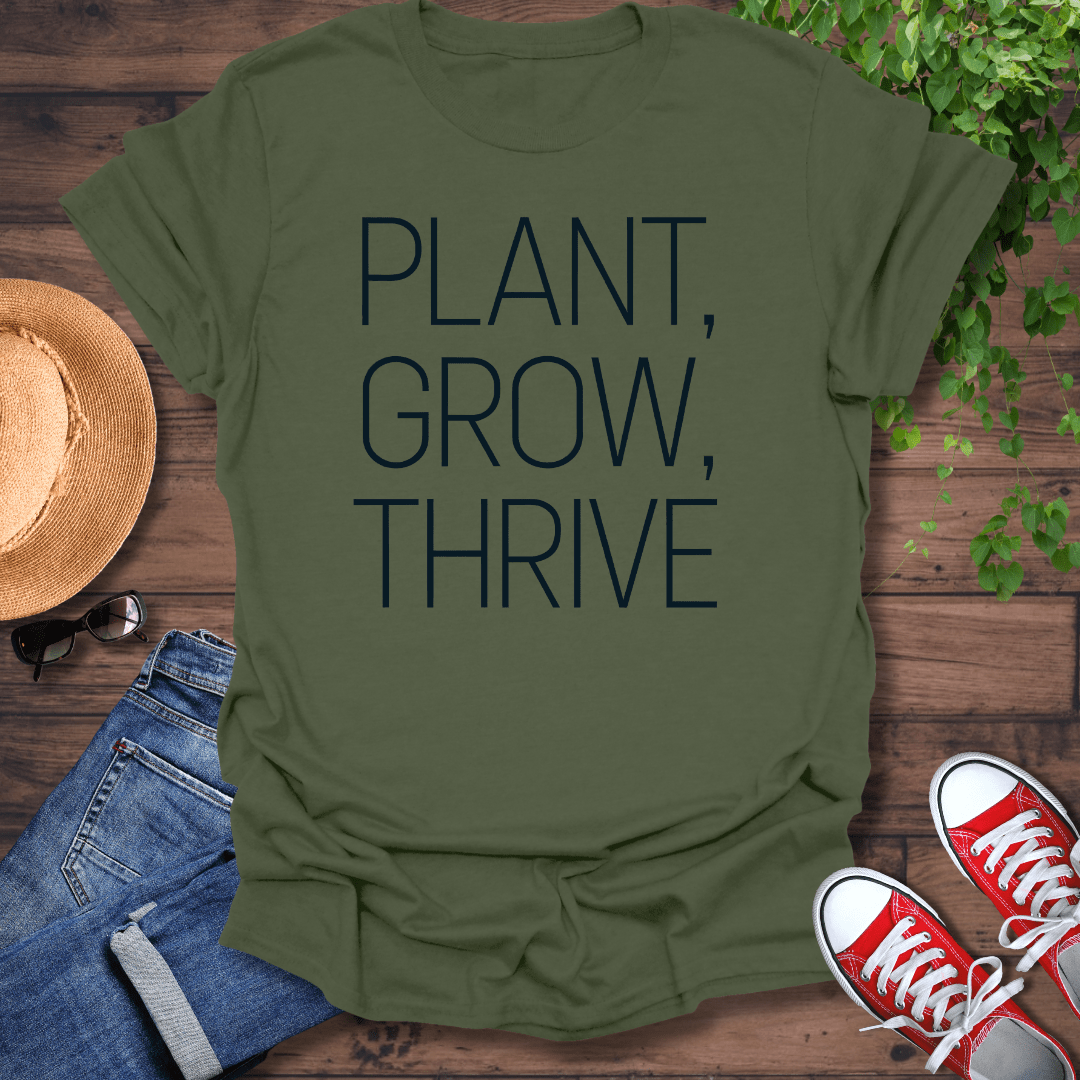 Plant Grow Thrive T-Shirt