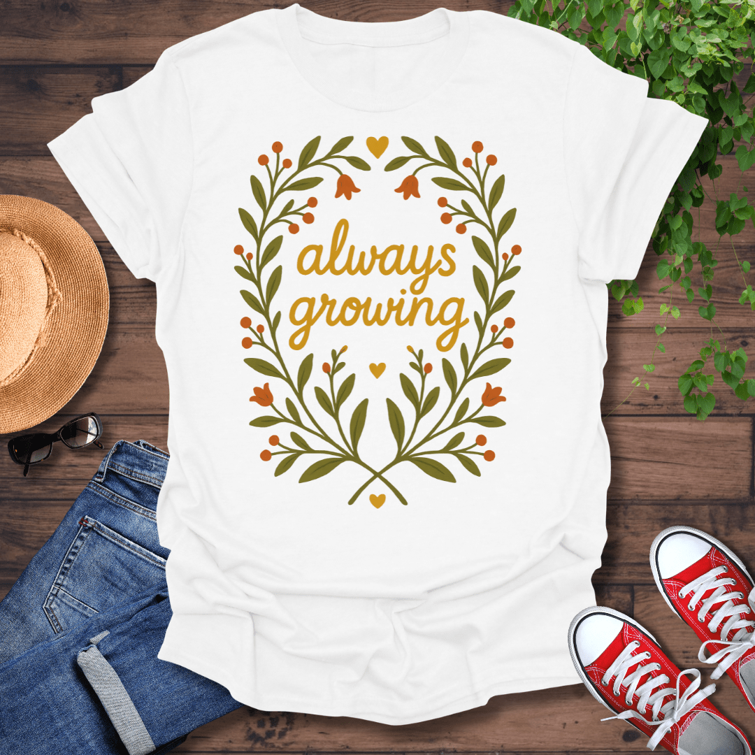 Always Growing T-Shirt