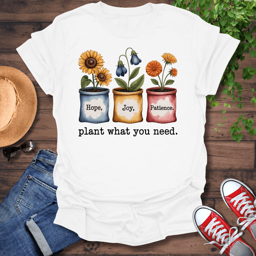 What You Need T-Shirt