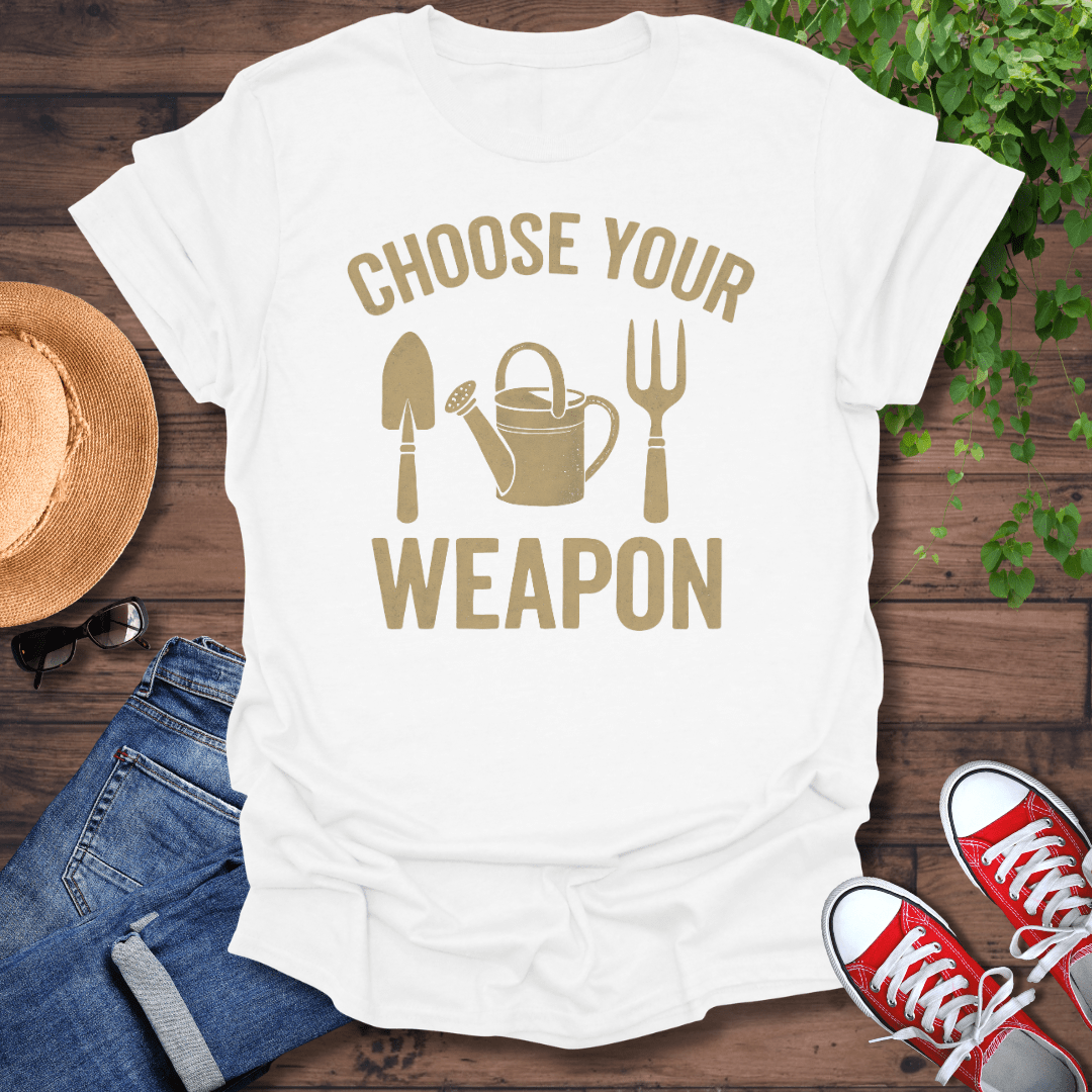 Choose Your Weapon T-Shirt