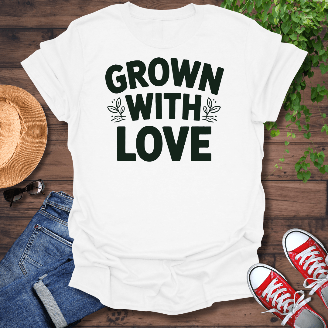 Grown With Love T-Shirt