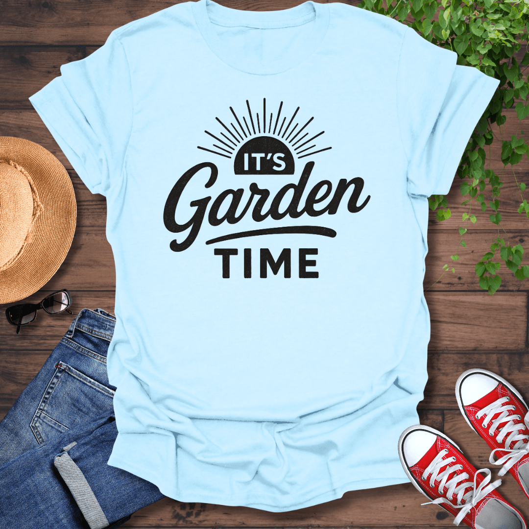 It's Garden Time T-Shirt