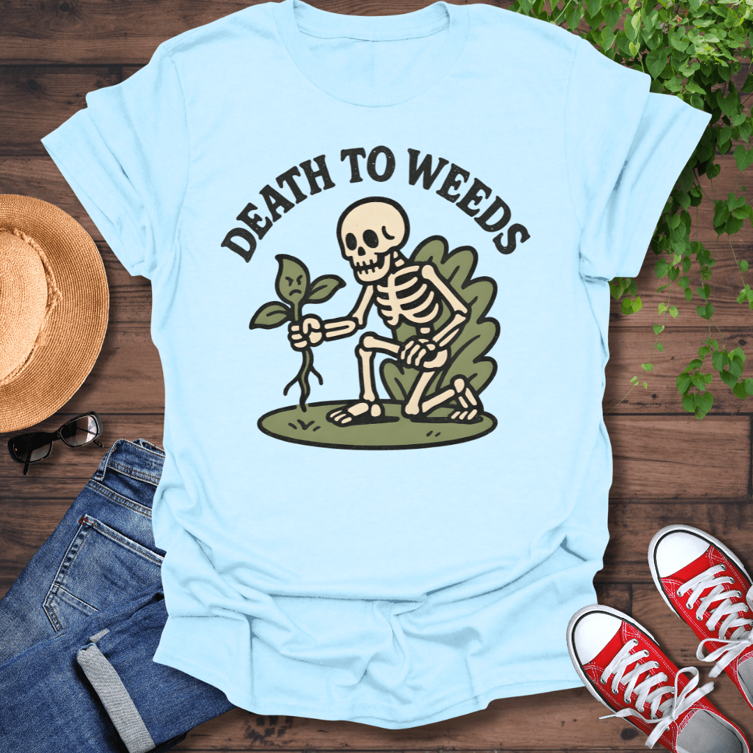 Death To Weeds T-Shirt
