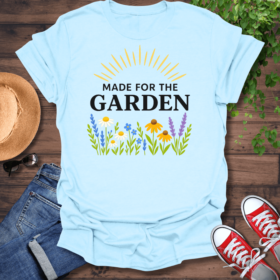 Made For The Garden T-Shirt