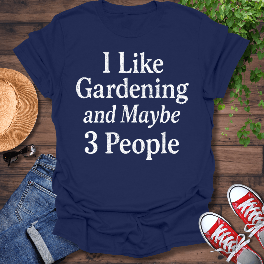 I Like Gardening T-Shirt