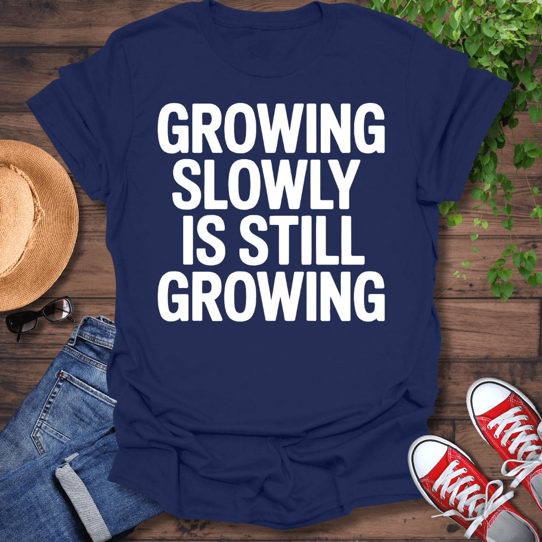 Growing Slowly T-Shirt