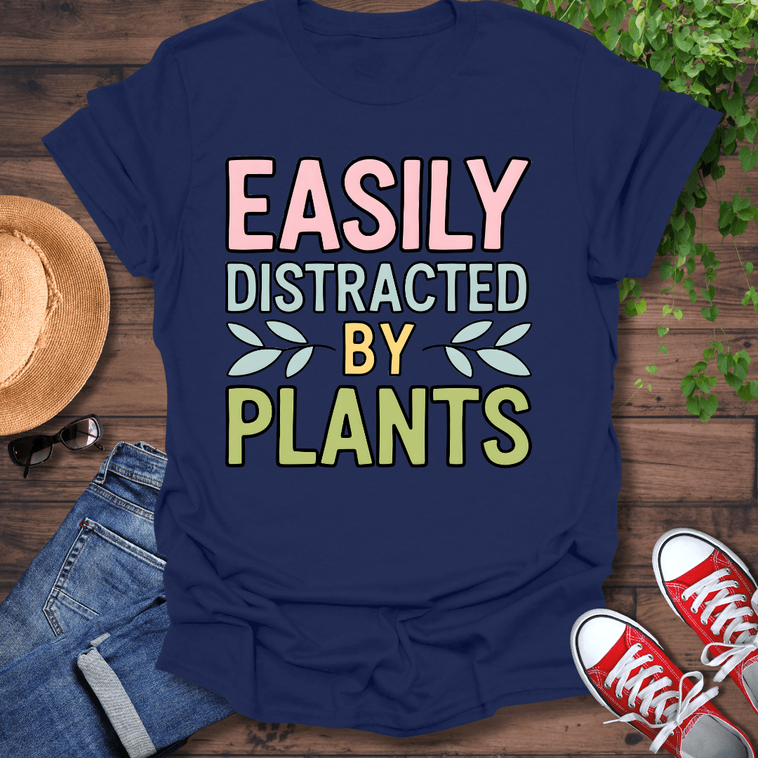 Easily Distracted By Plants T-Shirt