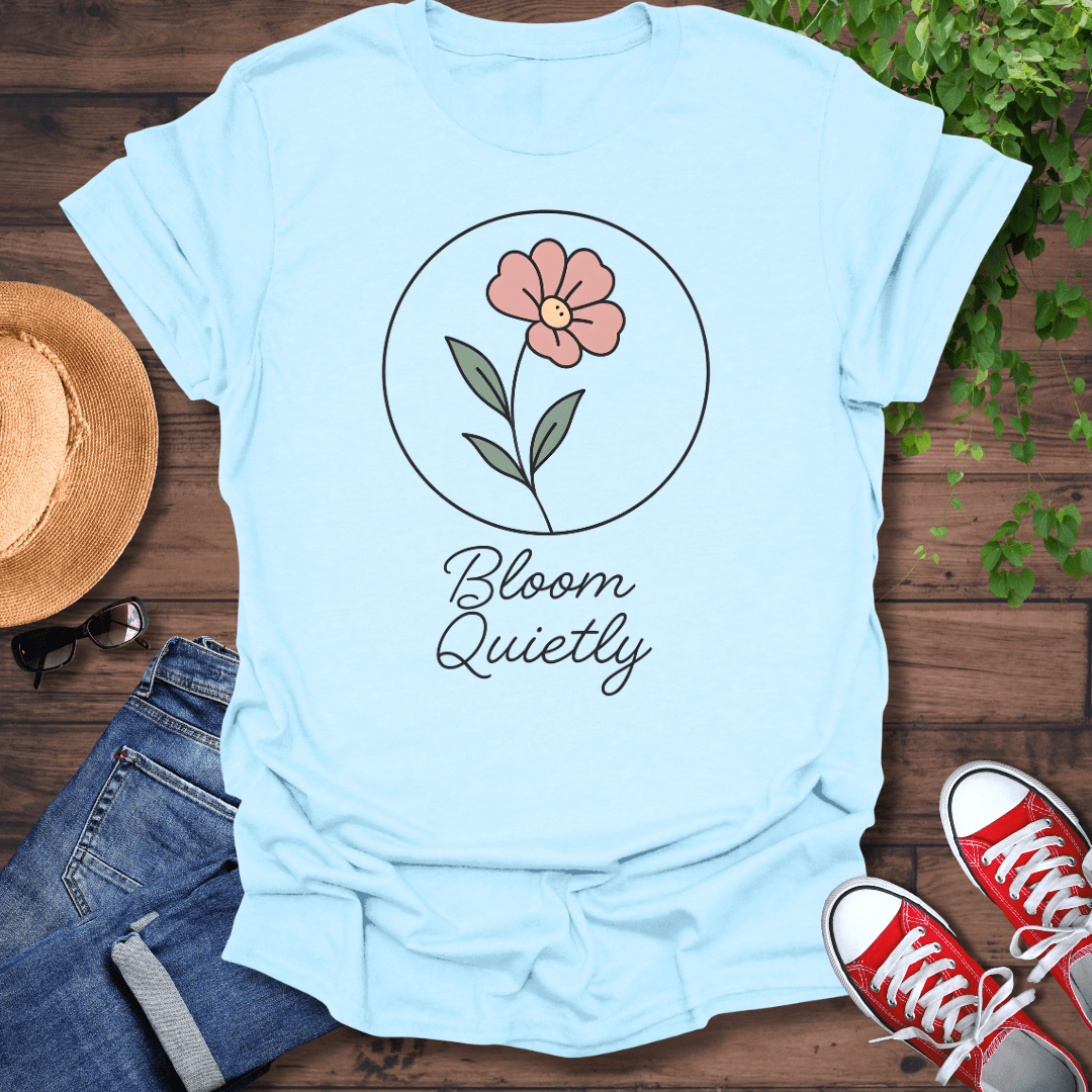 Bloom Quietly T-Shirt