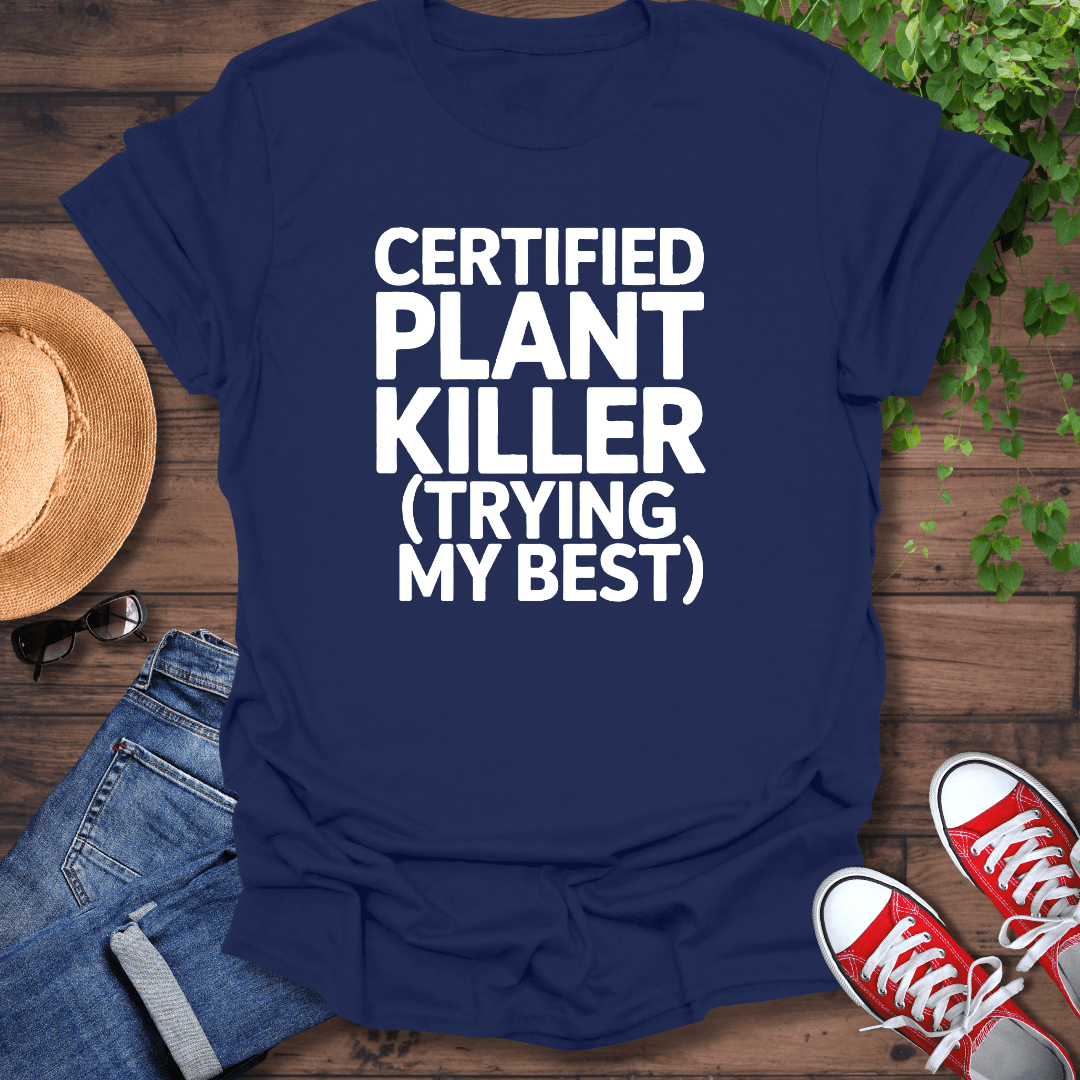 Certified Plant Killer T-Shirt