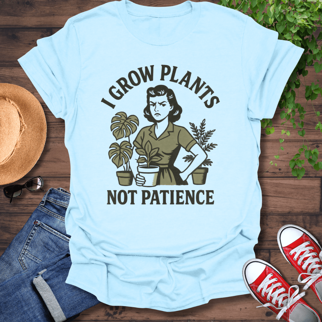 Not Patience T-Shirt