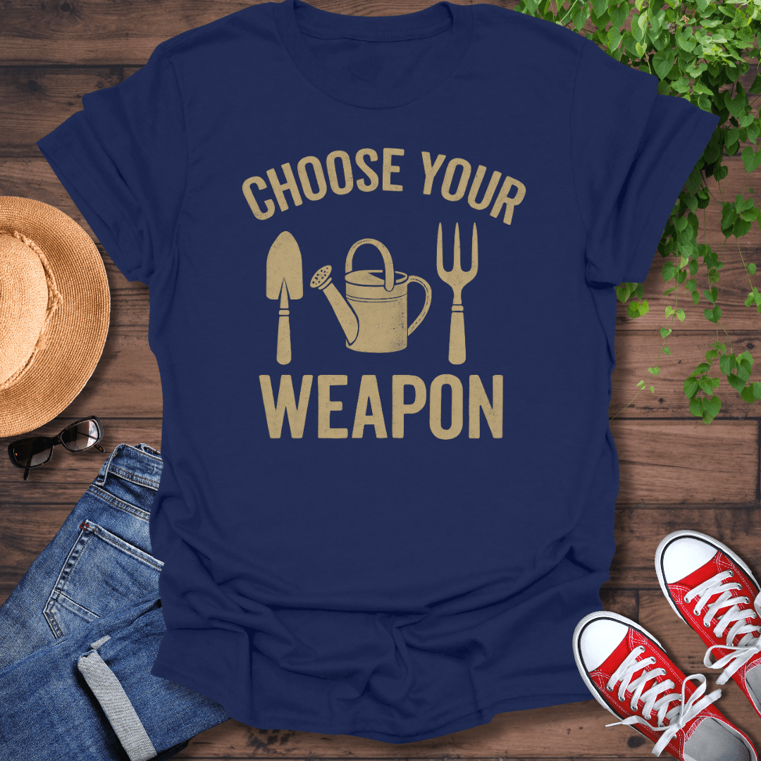 Choose Your Weapon T-Shirt