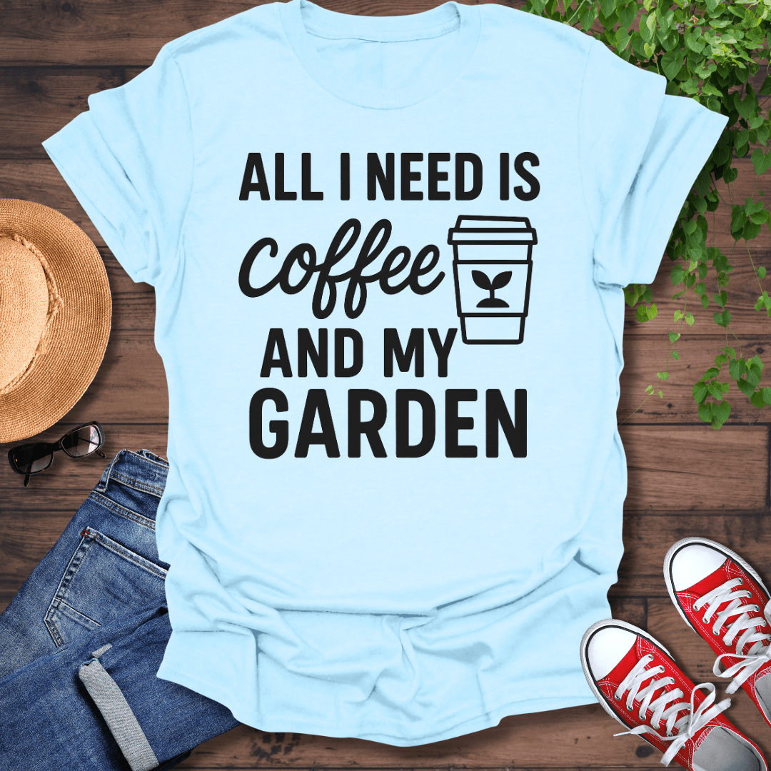 All I Need T-Shirt