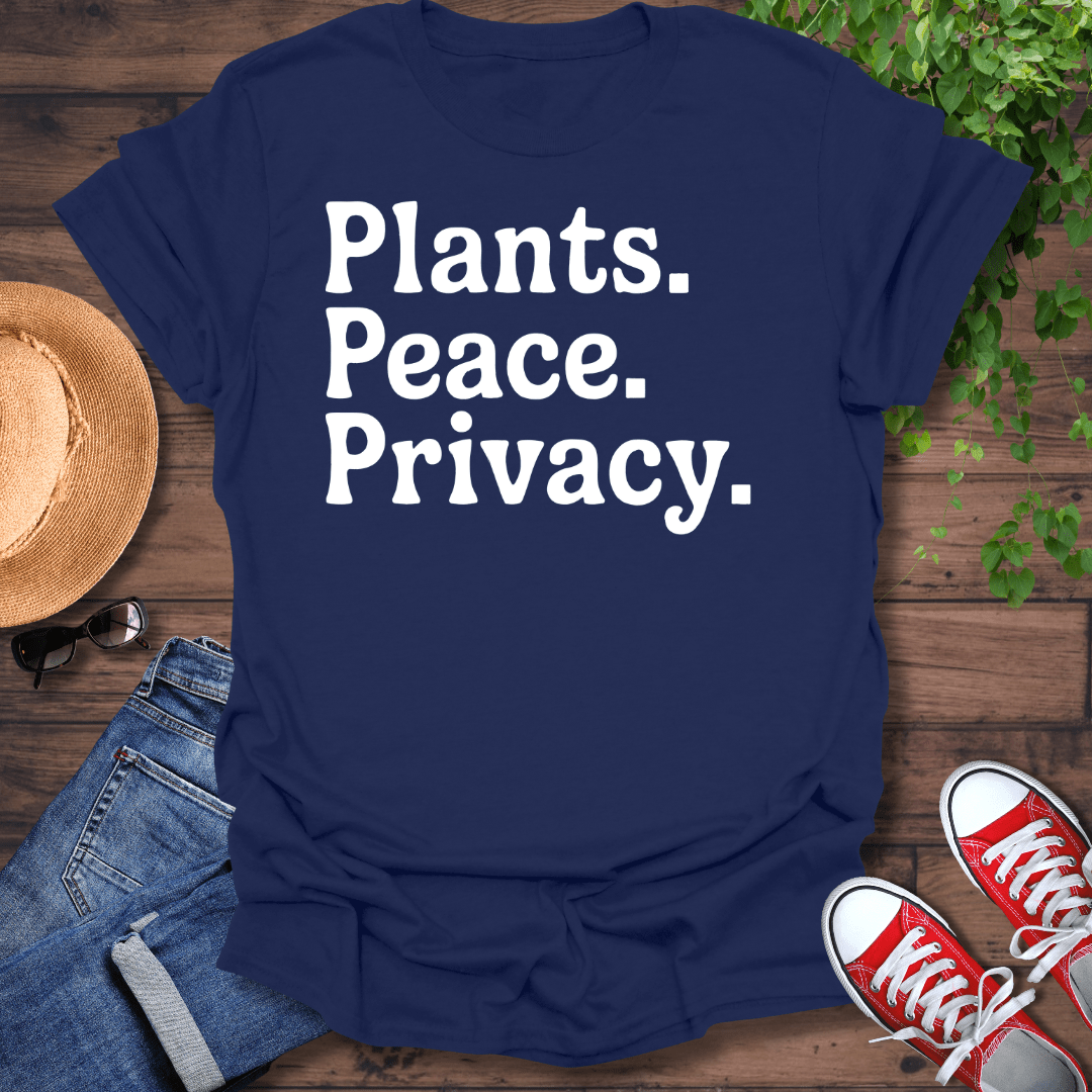 Plants Peace Privacy T-Shirt