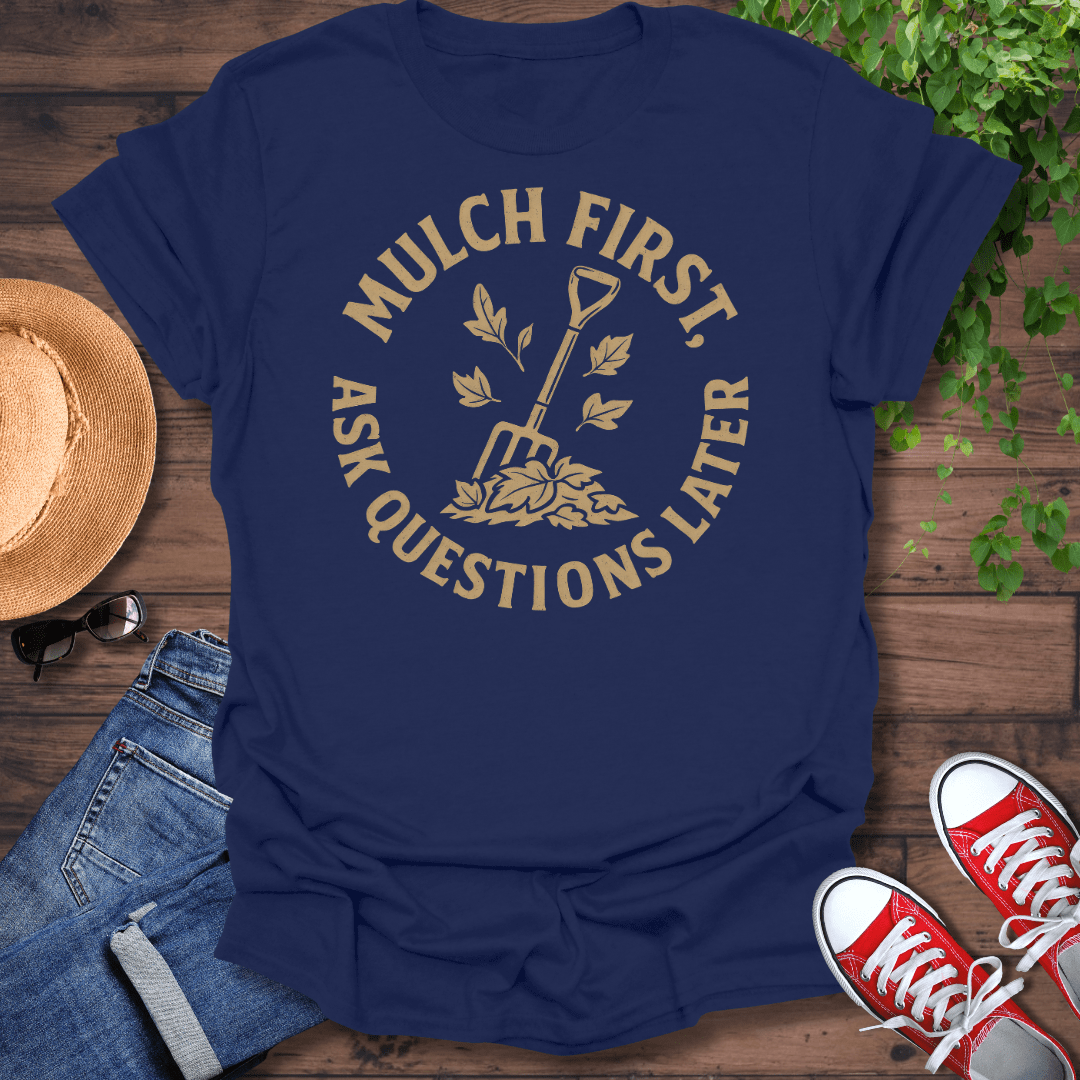 Ask Question Later T-Shirt