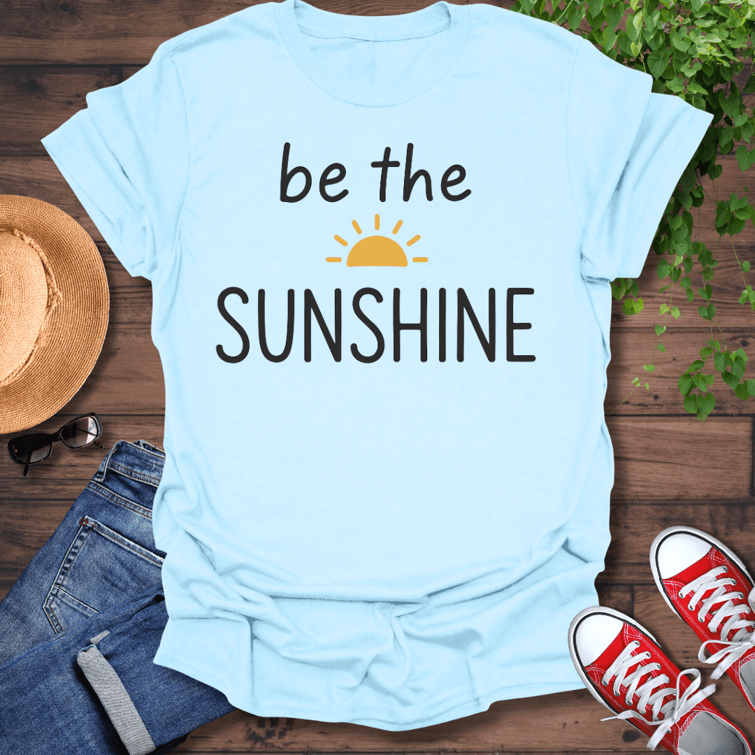 Be The Sunshine T-Shirt