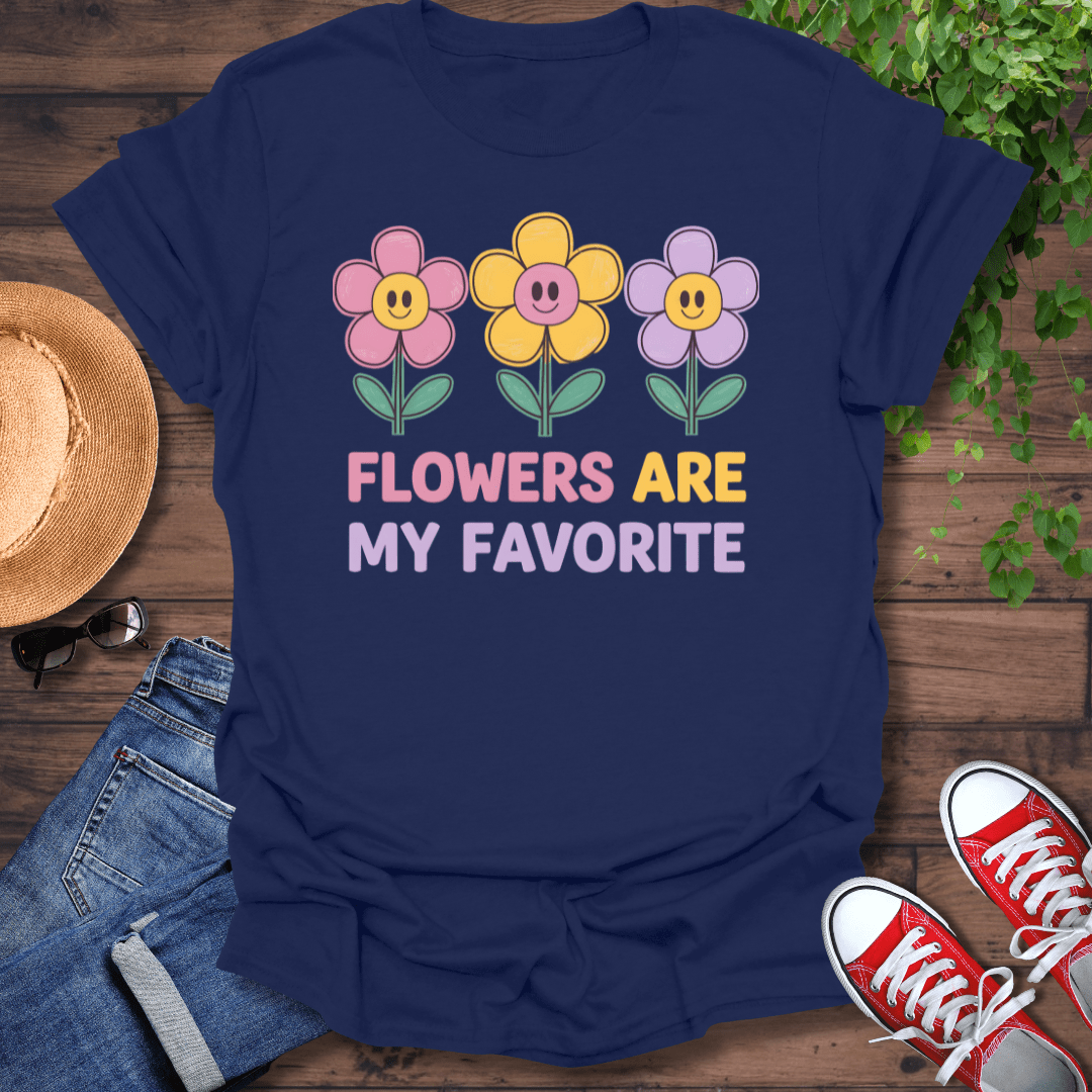 Flowers Are My Favorite T-Shirt